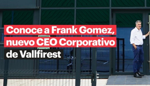 Vallfirest da la bienvenida a Frank Gomez como CEO Corporativo